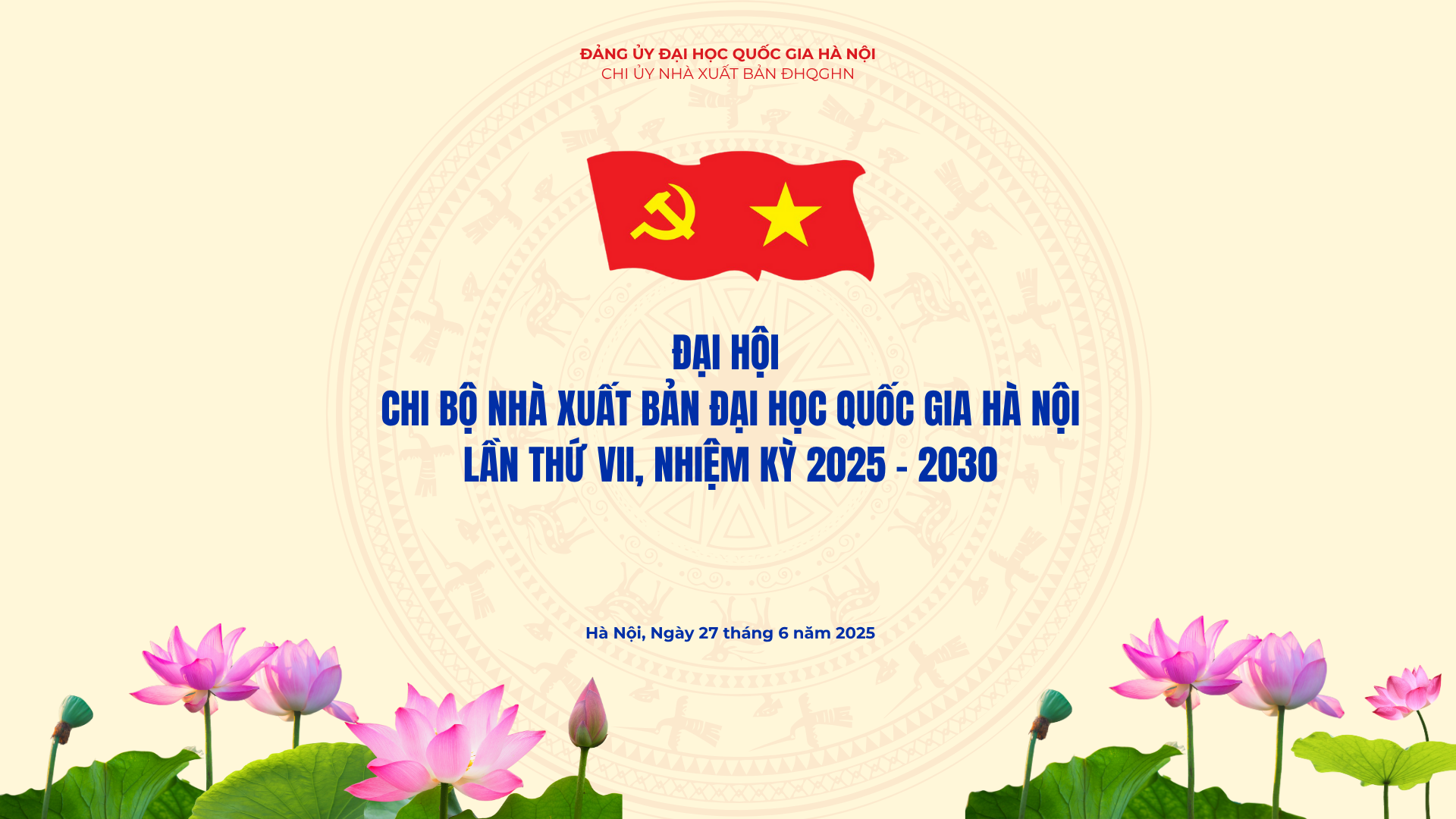 ĐẠI HỘI CHI BỘ NHÀ XUẤT BẢN ĐẠI HỌC QUỐC GIA HÀ NỘI LẦN THỨ VII, NHIỆM KỲ 2025 - 2030